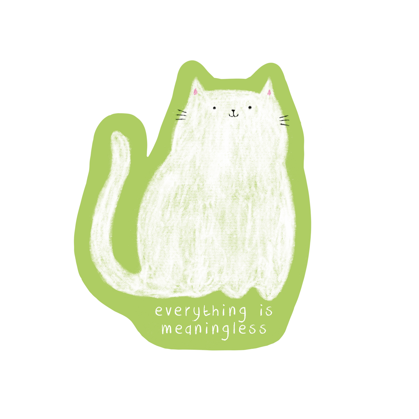 Everything is Meaningless Sticker