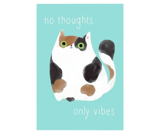 No Thoughts Only Vibes (Print)