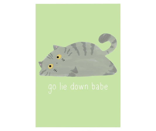 Go Lie Down Babe (Print)