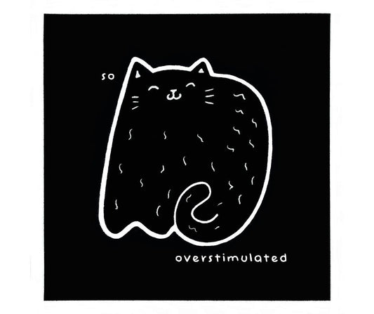 So overstimulated (Print)