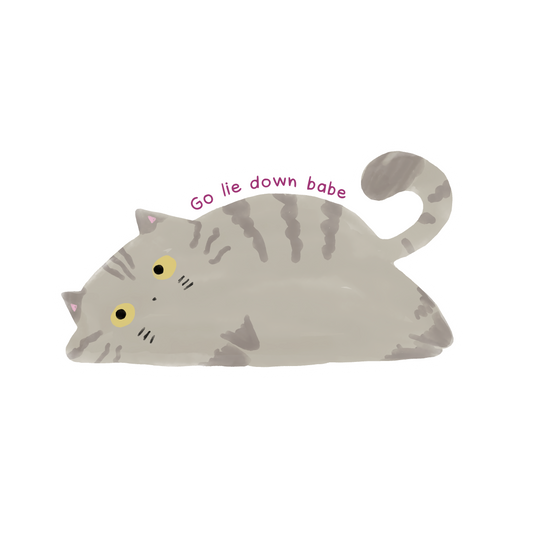 Go lie Down Babe Sticker