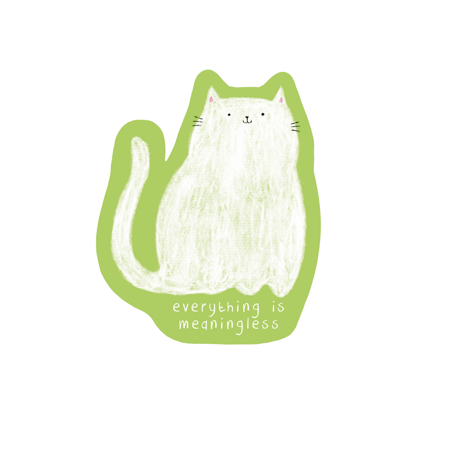 Everything is Meaningless Sticker