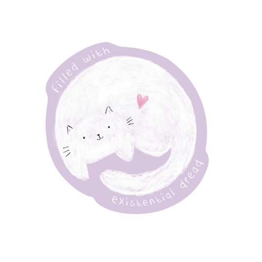 Filled With Existential Dread Sticker