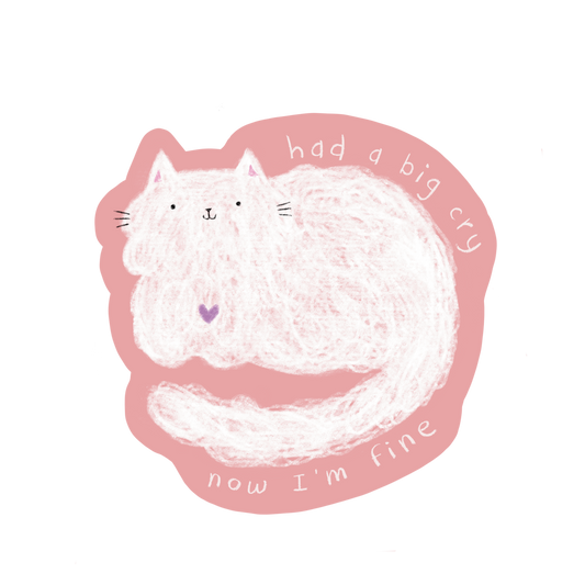 Had a Big Cry Now I'm Fine Sticker