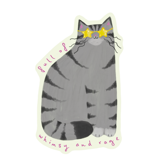 Full of Whimsy and Rage Sticker